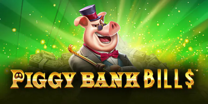 Strategi Jackpot Akurat Raih Kemenangan di Slot Piggy Bank Bills
