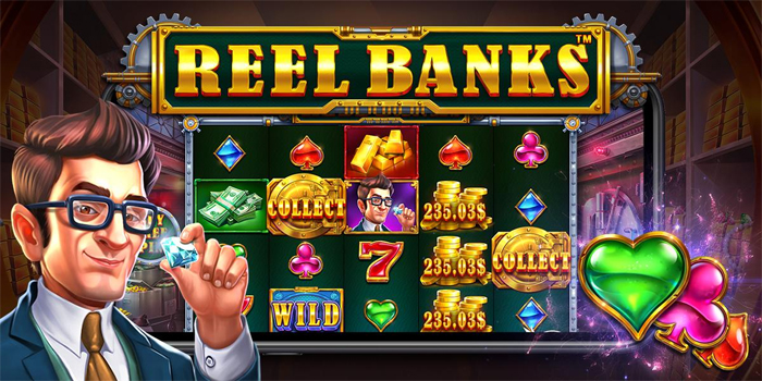 Jackpot Mudah Didapat di Slot Reel Banks